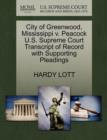 Image for City of Greenwood, Mississippi V. Peacock U.S. Supreme Court Transcript of Record with Supporting Pleadings