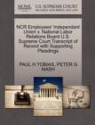 Image for NCR Employees&#39; Independant Union V. National Labor Relations Board U.S. Supreme Court Transcript of Record with Supporting Pleadings