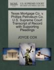 Image for Texas Mortgage Co. V. Phillips Petroleum Co. U.S. Supreme Court Transcript of Record with Supporting Pleadings