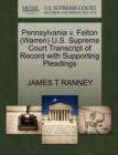 Image for Pennsylvania V. Felton (Warren) U.S. Supreme Court Transcript of Record with Supporting Pleadings