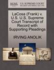 Image for Lacosa (Frank) V. U.S. U.S. Supreme Court Transcript of Record with Supporting Pleadings