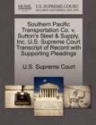 Image for Southern Pacific Transportation Co. V. Sutton&#39;s Steel &amp; Supply, Inc. U.S. Supreme Court Transcript of Record with Supporting Pleadings