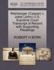 Image for Weinberger (Caspar) V. Jobst (John) U.S. Supreme Court Transcript of Record with Supporting Pleadings