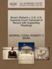Image for Brown (Robert) V. U.S. U.S. Supreme Court Transcript of Record with Supporting Pleadings