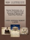 Image for Service Technicians, Inc. V. U.S. U.S. Supreme Court Transcript of Record with Supporting Pleadings