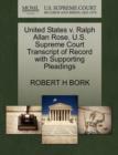 Image for United States V. Ralph Allan Rose. U.S. Supreme Court Transcript of Record with Supporting Pleadings