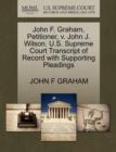 Image for John F. Graham, Petitioner, V. John J. Wilson. U.S. Supreme Court Transcript of Record with Supporting Pleadings