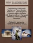 Image for Federation of Telephone Workers of Pennsylvania, Petitioner, V. Bell Telephone Company of Pennsylvania. U.S. Supreme Court Transcript of Record with Supporting Pleadings