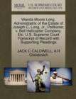 Image for Wanda Moore Long, Administratrix of the Estate of Joseph C. Long, JR., Petitioner, V. Bell Helicopter Company, Etc. U.S. Supreme Court Transcript of Record with Supporting Pleadings