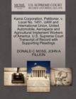 Image for Kama Corporation, Petitioner, V. Local No. 1451, UAW and International Union, United Automobile, Aerospace and Agricultural Implement Workers of America. U.S. Supreme Court Transcript of Record with S