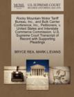 Image for Rocky Mountain Motor Tariff Bureau, Inc., and Bulk Carrier Conference, Inc., Petitioners, V. United States and Interstate Commerce Commission. U.S. Supreme Court Transcript of Record with Supporting P