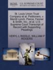 Image for St. Louis Union Trust Company et al. Petitioners, V. Merrill Lynch, Pierce, Fenner &amp; Smith, Inc., et al. U.S. Supreme Court Transcript of Record with Supporting Pleadings