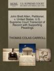 Image for John Brett Allen, Petitioner, V. United States. U.S. Supreme Court Transcript of Record with Supporting Pleadings