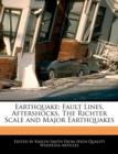Image for Earthquake : Fault Lines, Aftershocks, the Richter Scale and Major Earthquakes
