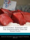 Image for Sustainable Seafood and the Endangered Fish on Your Plate