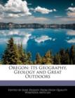Image for Oregon : Its Geography, Geology and Great Outdoors