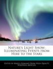 Image for Nature&#39;s Light Show : Illuminating Events from Here to the Stars