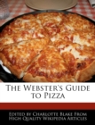 Image for The Webster&#39;s Guide to Pizza