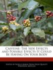 Image for Caffeine : The Side Effects and Possible Effects It Could Be Having on Your Body