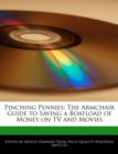Image for Pinching Pennies : The Armchair Guide to Saving a Boatload of Money on TV and Movies