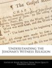 Image for Understanding the Jehovah&#39;s Witness Religion