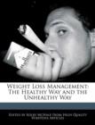Image for Weight Loss Management : The Healthy Way and the Unhealthy Way