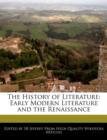 Image for The History of Literature : Early Modern Literature and the Renaissance