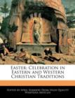 Image for Easter : Celebration in Eastern and Western Christian Traditions