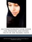 Image for An Unauthorized Look Inside the Divisions and Other Sects of the Islamic Faith