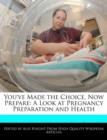 Image for You&#39;ve Made the Choice, Now Prepare : A Look at Pregnancy Preparation and Health