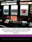 Image for Let&#39;s Play! a Game Show Fan&#39;s Guide to Popular Game Shows of the 1970s : From Match Game to Tic-Tac-Dough