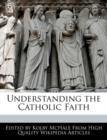 Image for Understanding the Catholic Faith