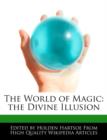 Image for The World of Magic : The Divine Illusion