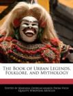 Image for The Book of Urban Legends, Folklore, and Mythology