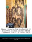 Image for From Head to Tail or Bridle to Crupper, a Book on the Most Common Pieces of Horse Tack