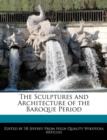 Image for The Sculptures and Architecture of the Baroque Period