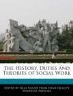 Image for The History, Duties and Theories of Social Work