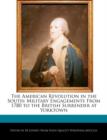 Image for The American Revolution in the South : Military Engagements from 1780 to the British Surrender at Yorktown