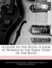 Image for A Guide to the Blues : A Look at Women in the Early Years of the Blues