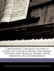 Image for Crescendos Through History : A Guide to Classical Music, Including History and Musical Genres from Medieval to Contemporary