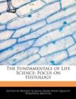 Image for The Fundamentals of Life Science : Focus on Histology