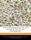 Image for The Fundamentals of Life Science : Focus on Physiology