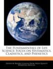 Image for The Fundamentals of Life Science : Focus on Systematics, Cladistics, and Phenetics