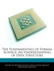 Image for The Fundamentals of Formal Science : An Understanding of Data Structure