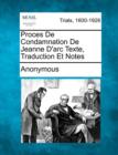 Image for Proces de Condamnation de Jeanne D&#39;Arc Texte, Traduction Et Notes