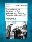 Image for The Malefactor&#39;s Register; Or, the Newgate and Tyburn Calendar Volume 3 of 5