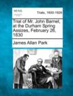 Image for Trial of Mr. John Barnet, at the Durham Spring Assizes, February 26, 1830