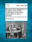 Image for Banque Franco-Egyptienne et al against John Crosby ( Continuation of the cross examination of John S Schultze