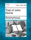 Image for Trial of John Horne