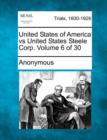 Image for United States of America vs United States Steele Corp. Volume 6 of 30
